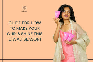 Guide for How to Make Your Curls Shine This Diwali Season!