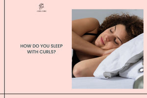 How do you sleep with curls?