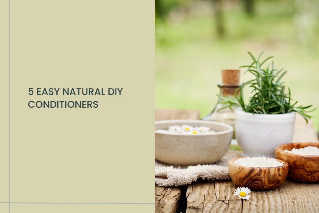 5 Easy Natural DIY Conditioners
