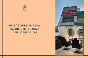 Best Texture-Friendly Salon in Hyderabad-Curl Care Salon