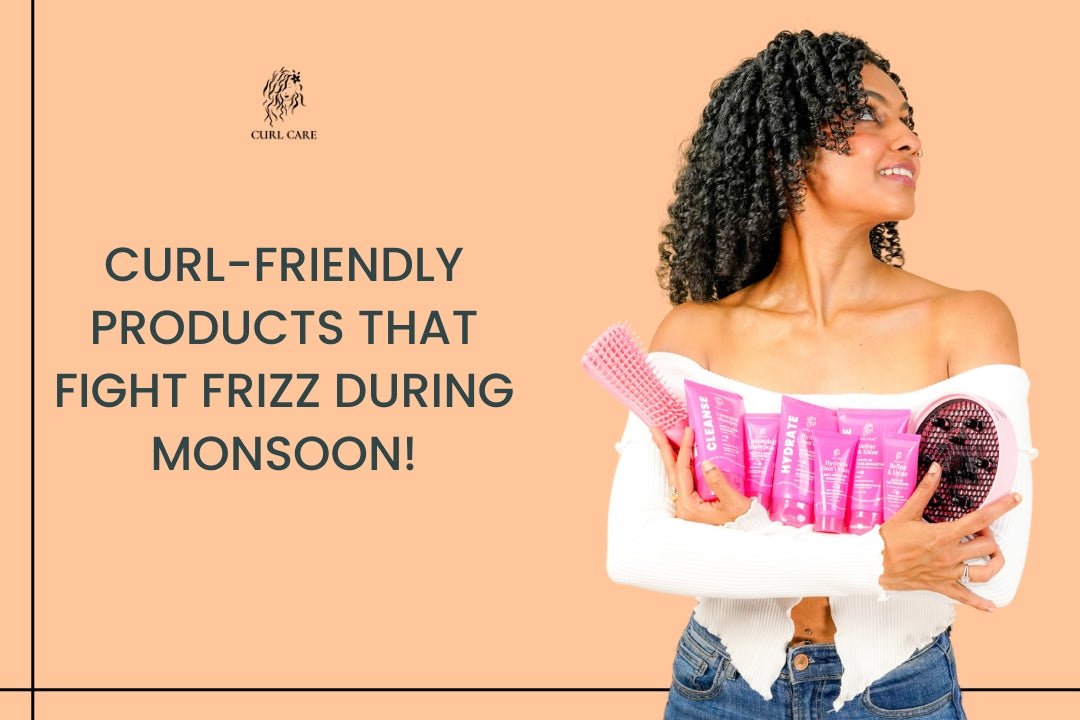 Curl-Friendly Products that Fight Frizz During Monsoon!