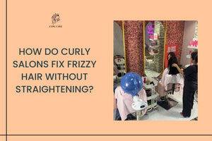 How Do Curly Salons Fix Frizzy Hair Without Straightening?