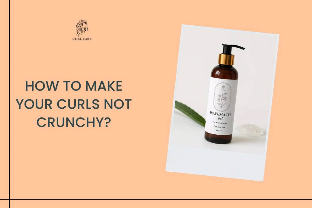How to Make Your Curls Not Crunchy?