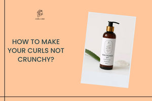 How to Make Your Curls Not Crunchy?