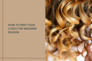 How to prep your curls for wedding season!