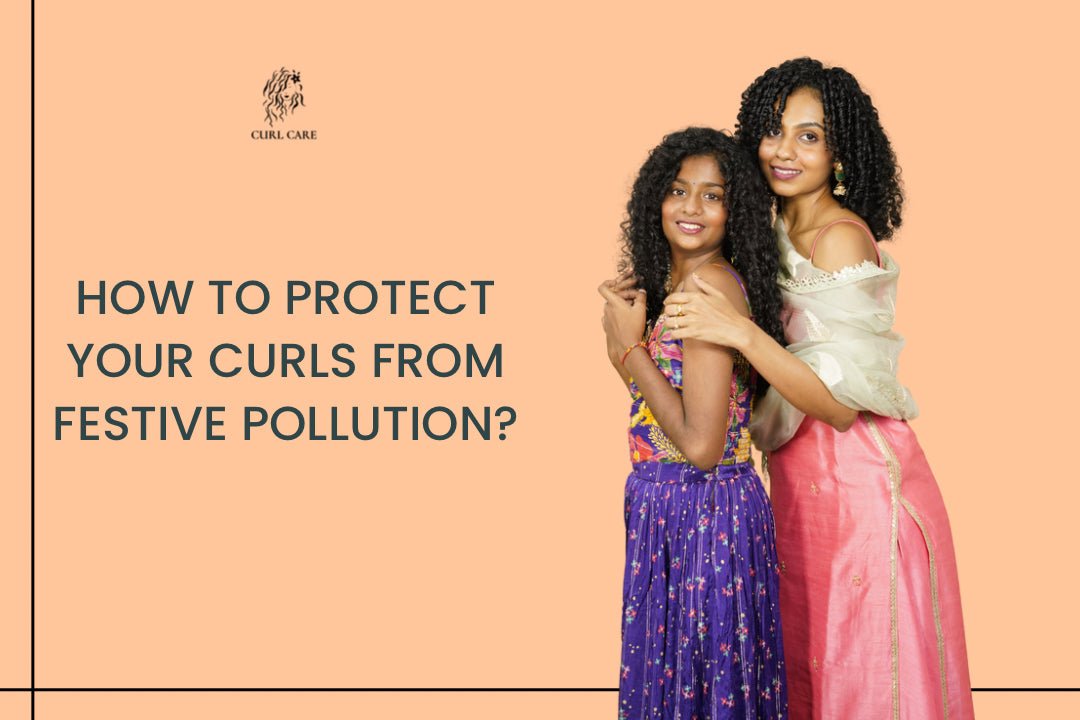 How to Protect Your Curls from Festive Pollution?