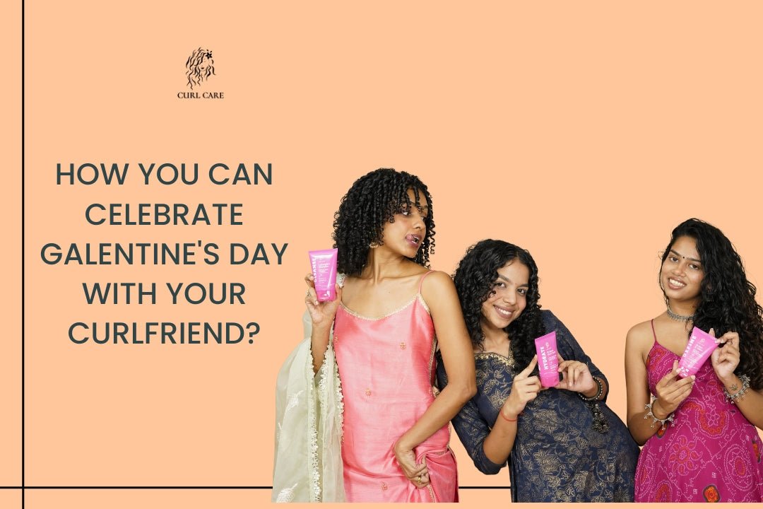 How You can Celebrate Galentine's Day with Your CurlFriend?