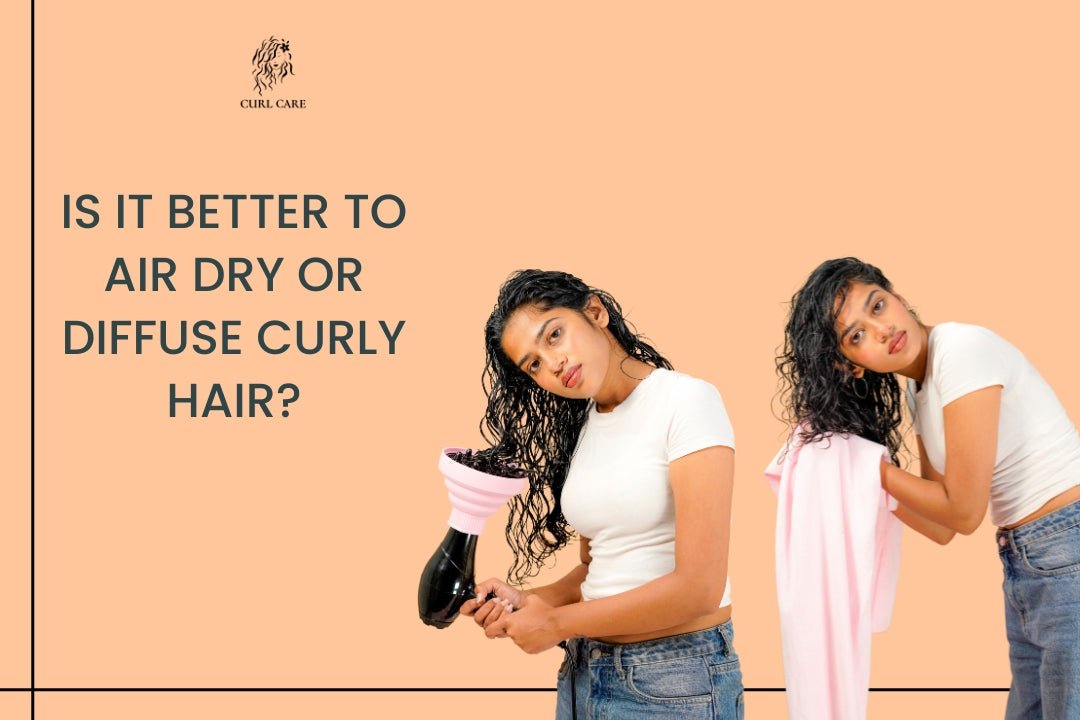 Is It Better to Air Dry or Diffuse Curly Hair?