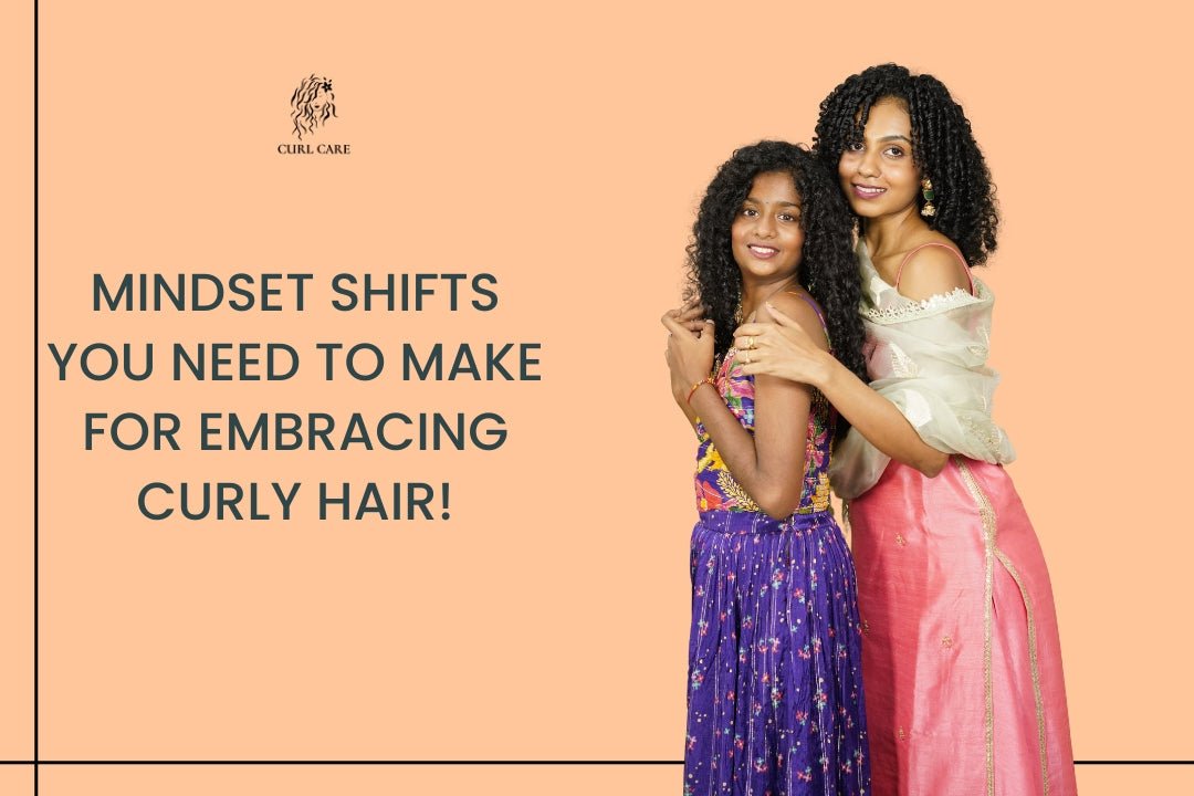Mindset Shifts You Need to Make for Embracing Curly Hair!