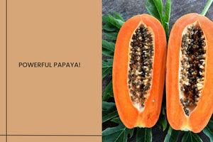 Powerful Papaya!
