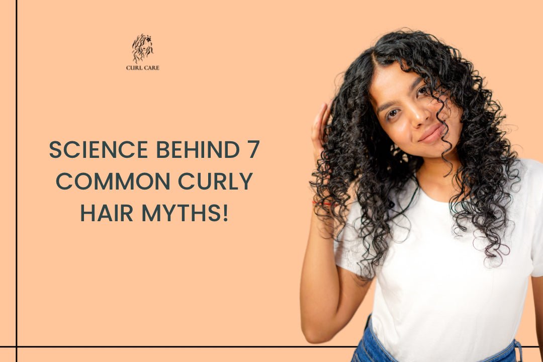 Science Behind 7 Common Curly Hair Myths!