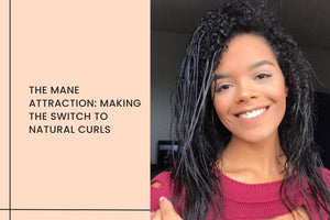 The Mane Attraction: Making the Switch to Natural Curls