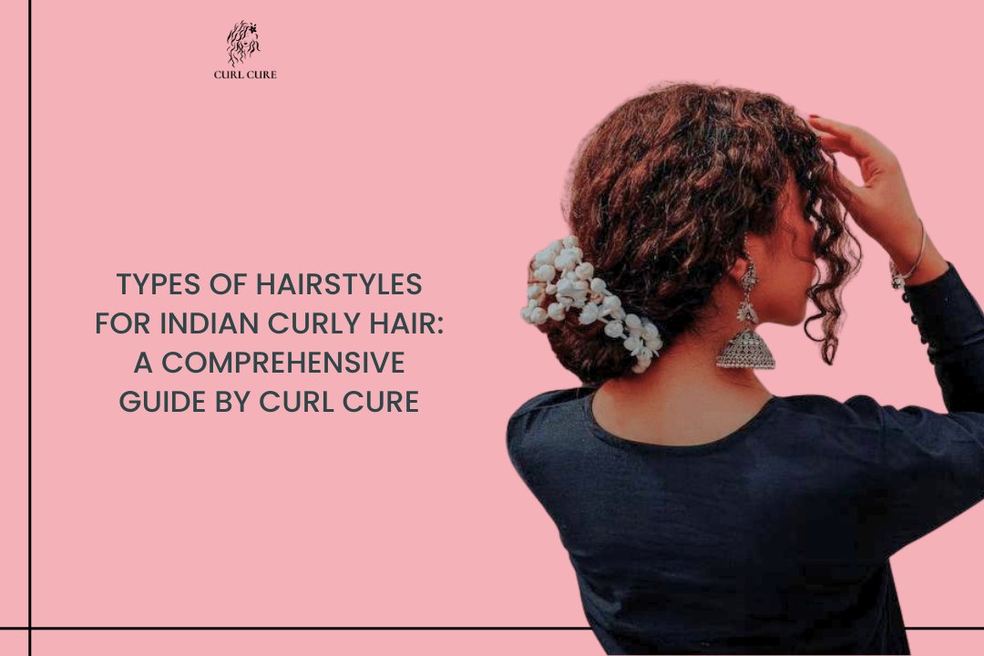 Types of Hairstyles for Indian Curly Hair
