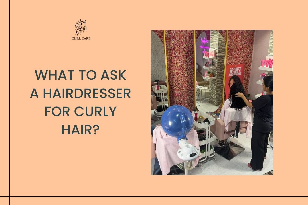 What to Ask a Hairdresser for Curly Hair?